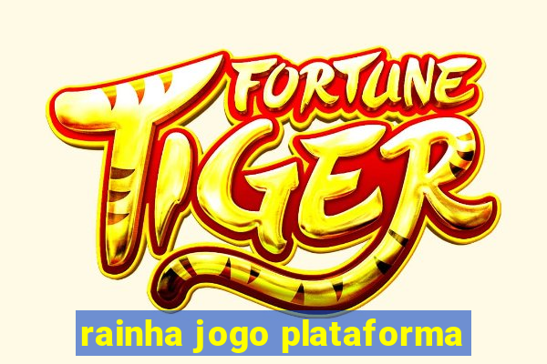 rainha jogo plataforma